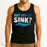 Funny Boating Gifts For Boat Owners But Did We Sink Tank Top thumb 3