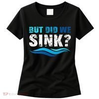 Funny Boating Gifts For Boat Owners But Did We Sink Women's T-Shirt thumb 0