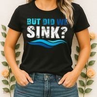 Funny Boating Gifts For Boat Owners But Did We Sink Women's T-Shirt thumb 2