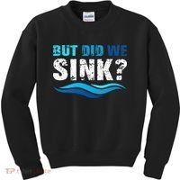 Funny Boating Gifts For Boat Owners But Did We Sink Kids Sweatshirt thumb 0