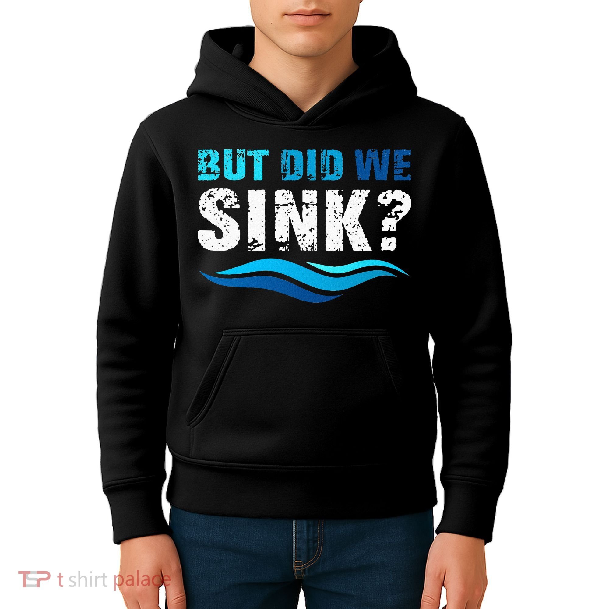 Funny Boating Gifts For Boat Owners But Did We Sink Kids Hoodie
