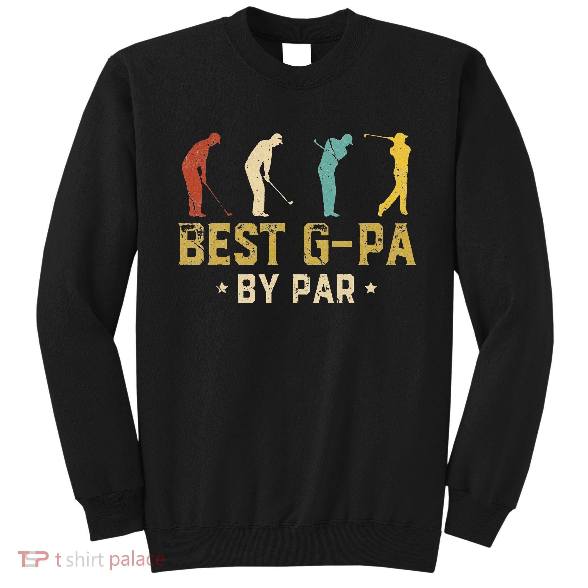 Funny Best GPa By Par Father's Day Gifts Golf Sweatshirt