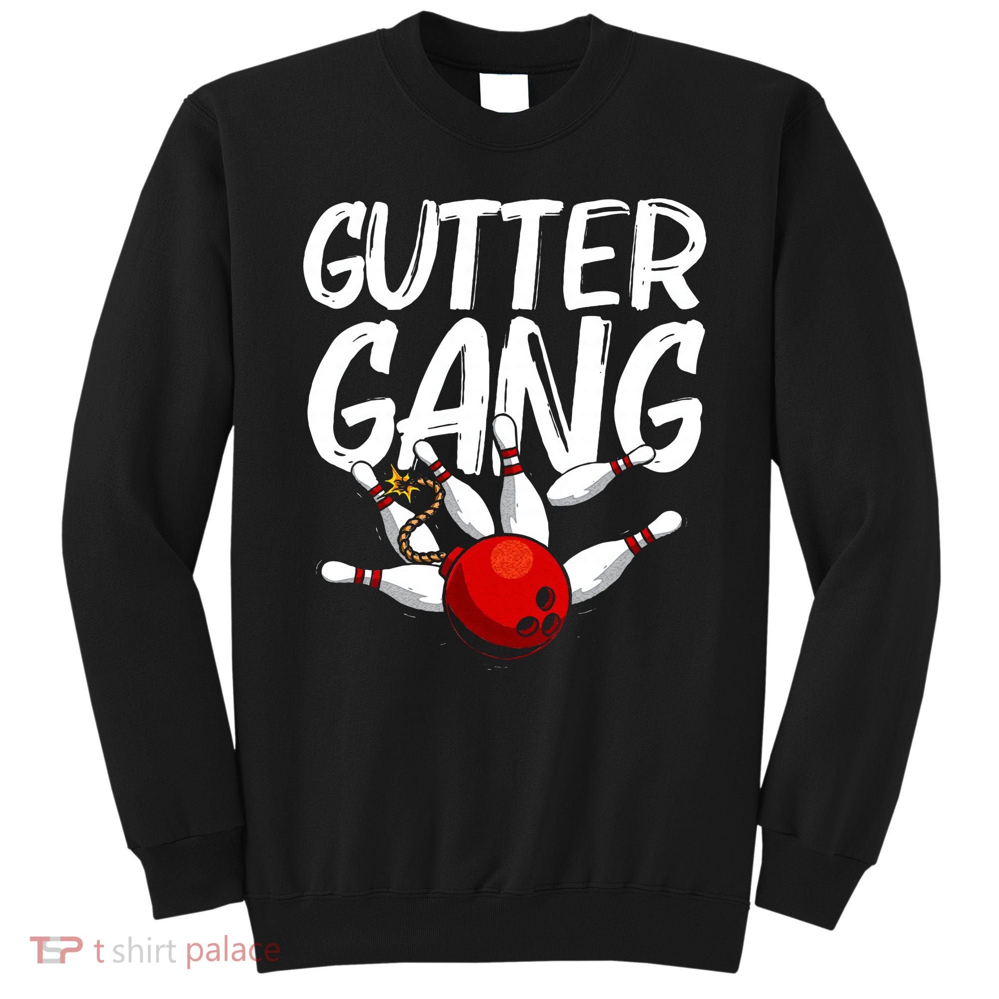 Funny Bowling Gift For Men Women Cool Gutter Gang Bowlers Sweatshirt
