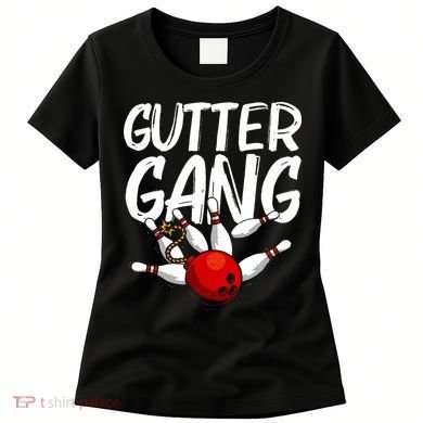 Funny Bowling Gift For Men Women Cool Gutter Gang Bowlers Women's T-Shirt