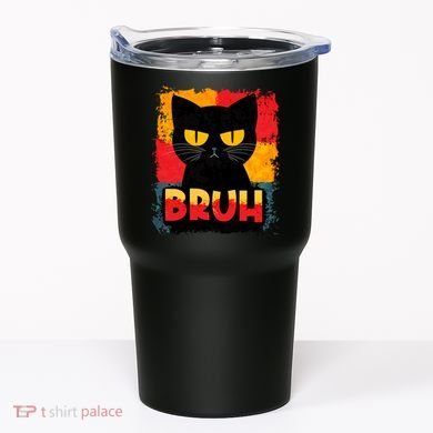 Funny Bruh Grumpy Black Cat Tumbler