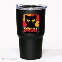 Funny Bruh Grumpy Black Cat Tumbler thumb 0