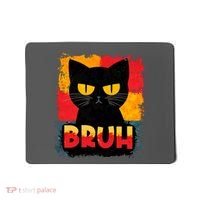 Funny Bruh Grumpy Black Cat Mousepad thumb 0