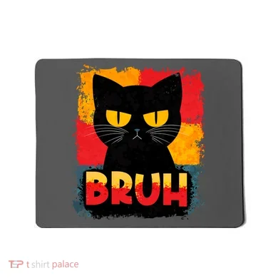 Funny Bruh Grumpy Black Cat Mousepad