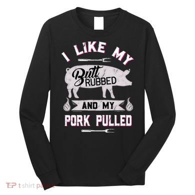 Funny BBQ Grilling Quote Pig Pulled Pork Long Sleeve Shirt