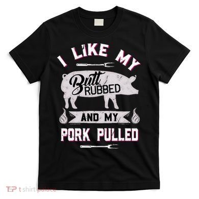 Funny BBQ Grilling Quote Pig Pulled Pork T-Shirt