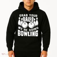 Funny Bowler Grab Your Balls We're Going Bowling Gift Hoodie thumb 2