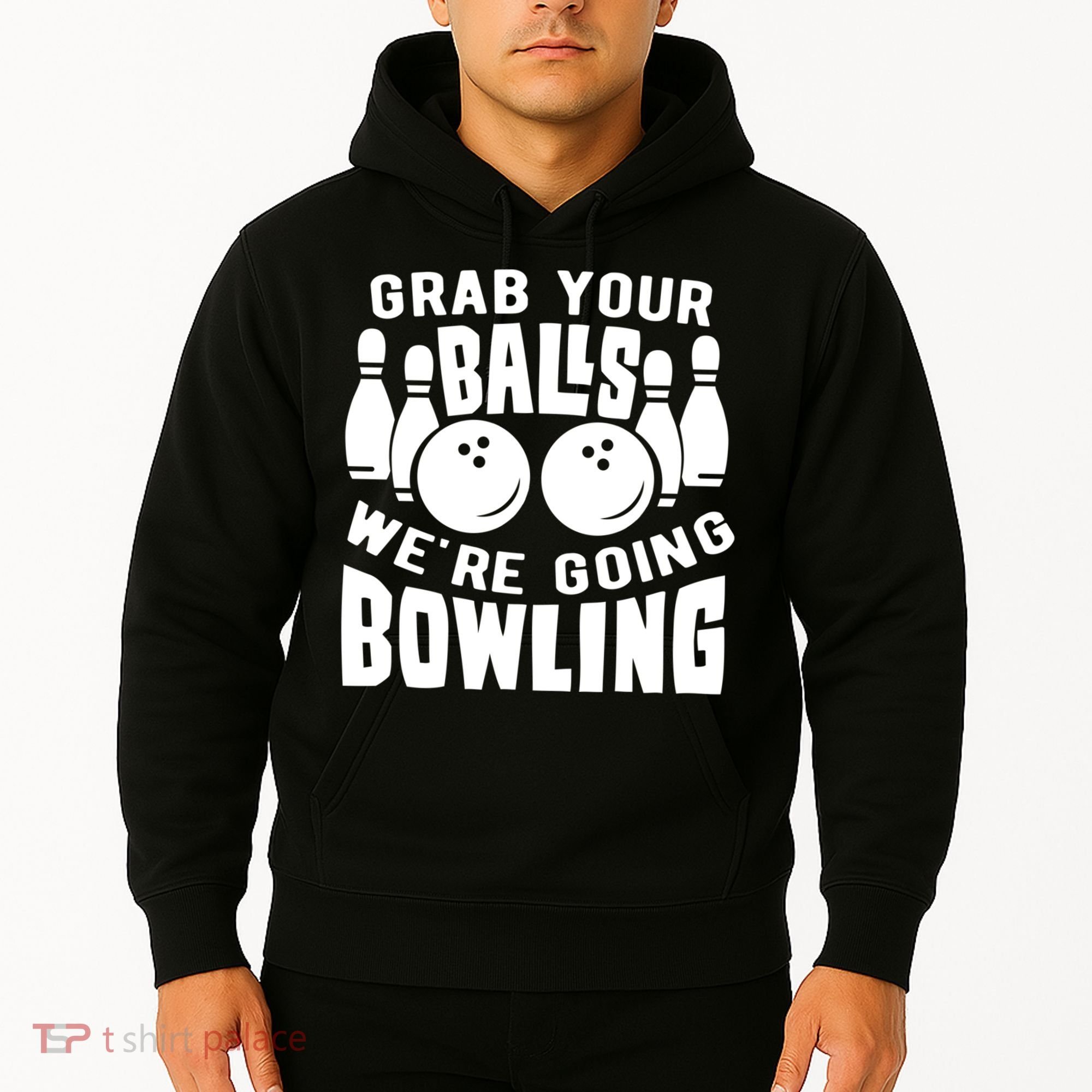 Funny Bowler Grab Your Balls We're Going Bowling Gift Hoodie