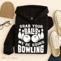Funny Bowler Grab Your Balls We're Going Bowling Gift Hoodie thumb 4