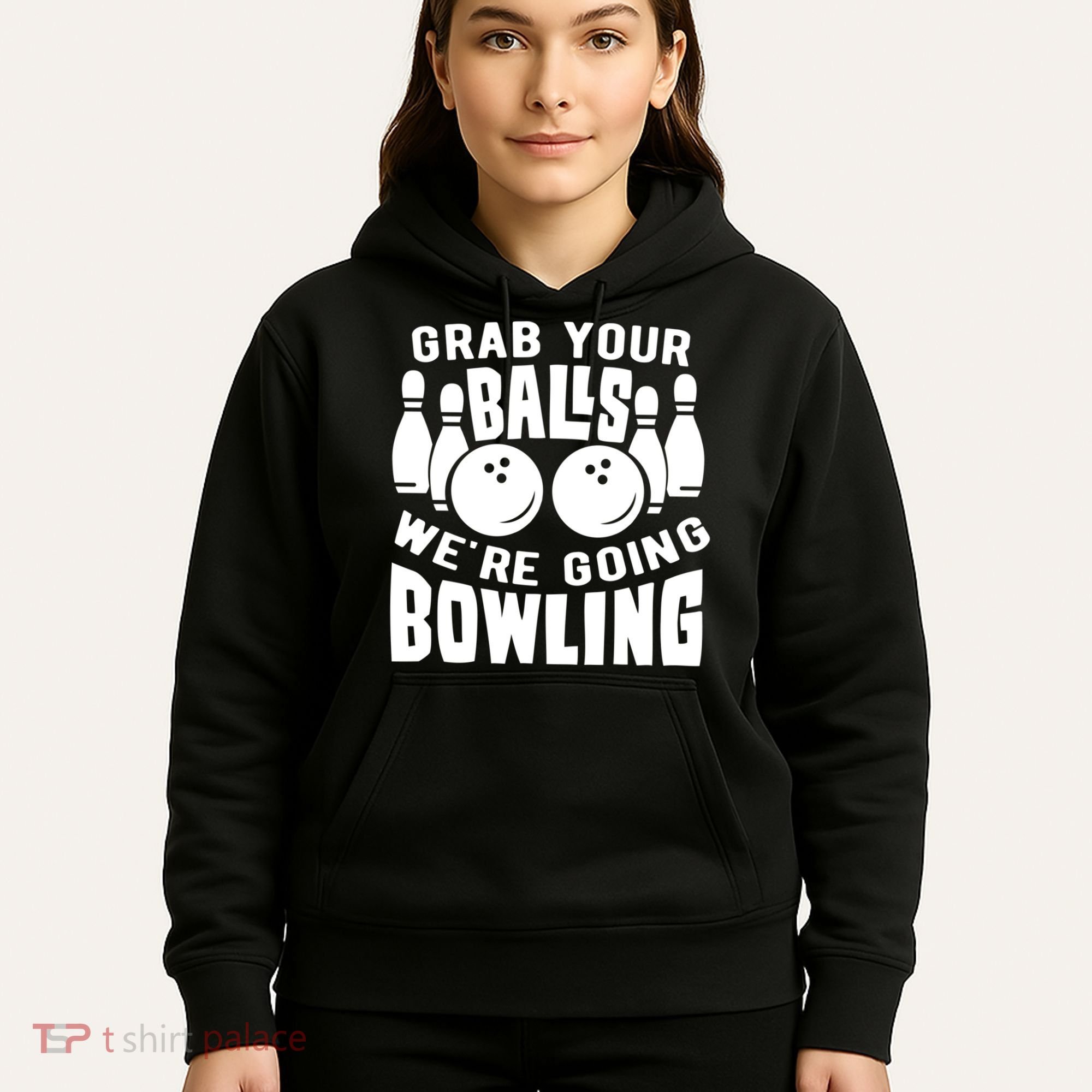 Funny Bowler Grab Your Balls We're Going Bowling Gift Hoodie