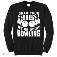 Funny Bowler Grab Your Balls We're Going Bowling Gift Sweatshirt thumb 0