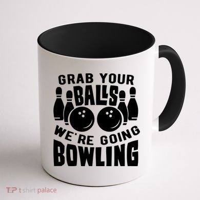 Funny Bowler Grab Your Balls We're Going Bowling Gift Coffee Mug back