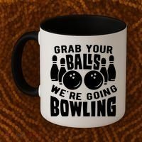 Funny Bowler Grab Your Balls We're Going Bowling Gift Coffee Mug thumb 2