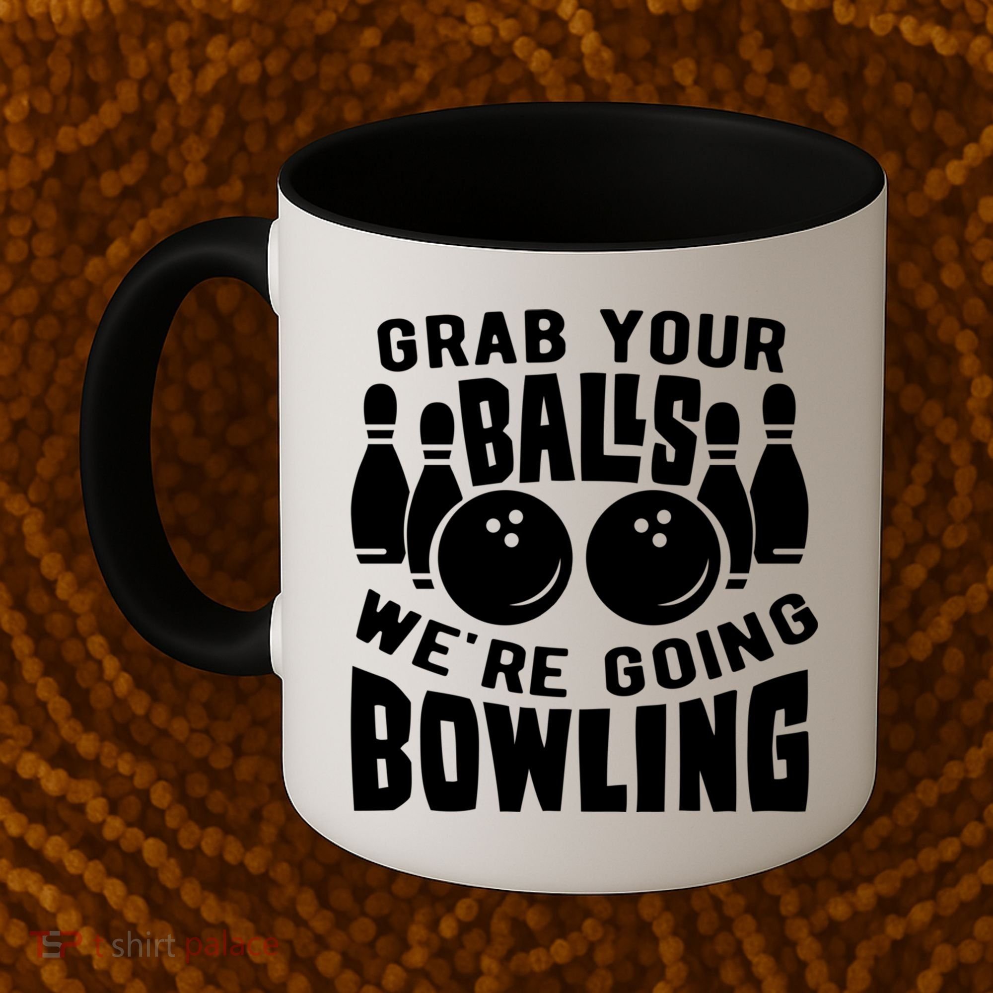 Funny Bowler Grab Your Balls We're Going Bowling Gift Coffee Mug