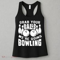 Funny Bowler Grab Your Balls We're Going Bowling Gift Women's Tank Top thumb 3