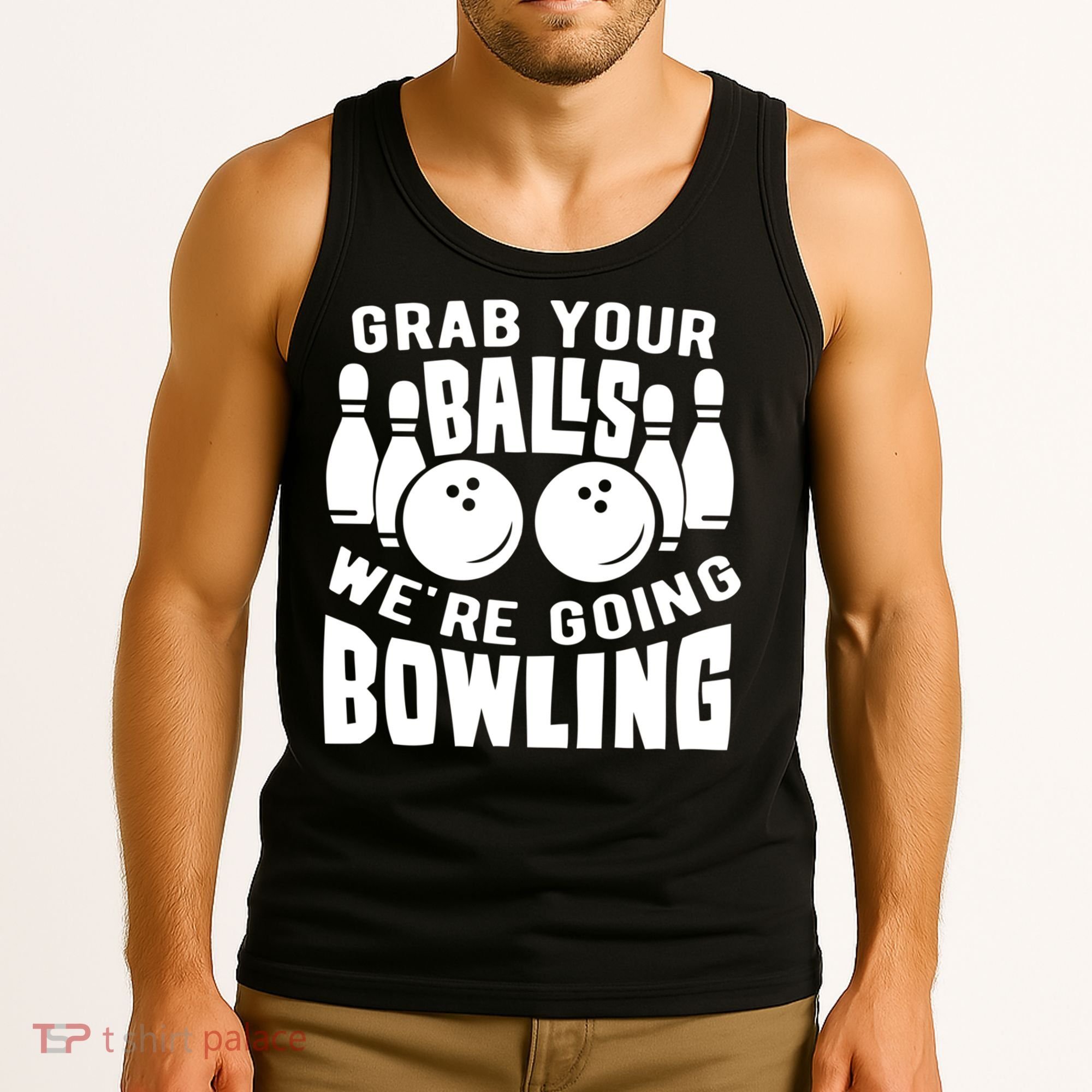 Funny Bowler Grab Your Balls We're Going Bowling Gift Tank Top