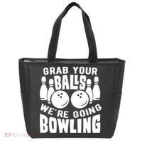 Funny Bowler Grab Your Balls We're Going Bowling Gift Tote Bag thumb 0