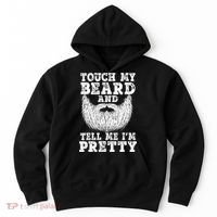 Funny Beard Gift For Men Touch My Beard And Tell Me I'm Pretty Gift Hoodie thumb 0