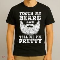 Funny Beard Gift For Men Touch My Beard And Tell Me I'm Pretty Gift T-Shirt thumb 3