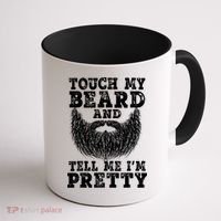 Funny Beard Gift For Men Touch My Beard And Tell Me I'm Pretty Gift Coffee Mug thumb 1