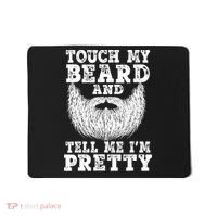 Funny Beard Gift For Men Touch My Beard And Tell Me I'm Pretty Gift Mousepad thumb 0