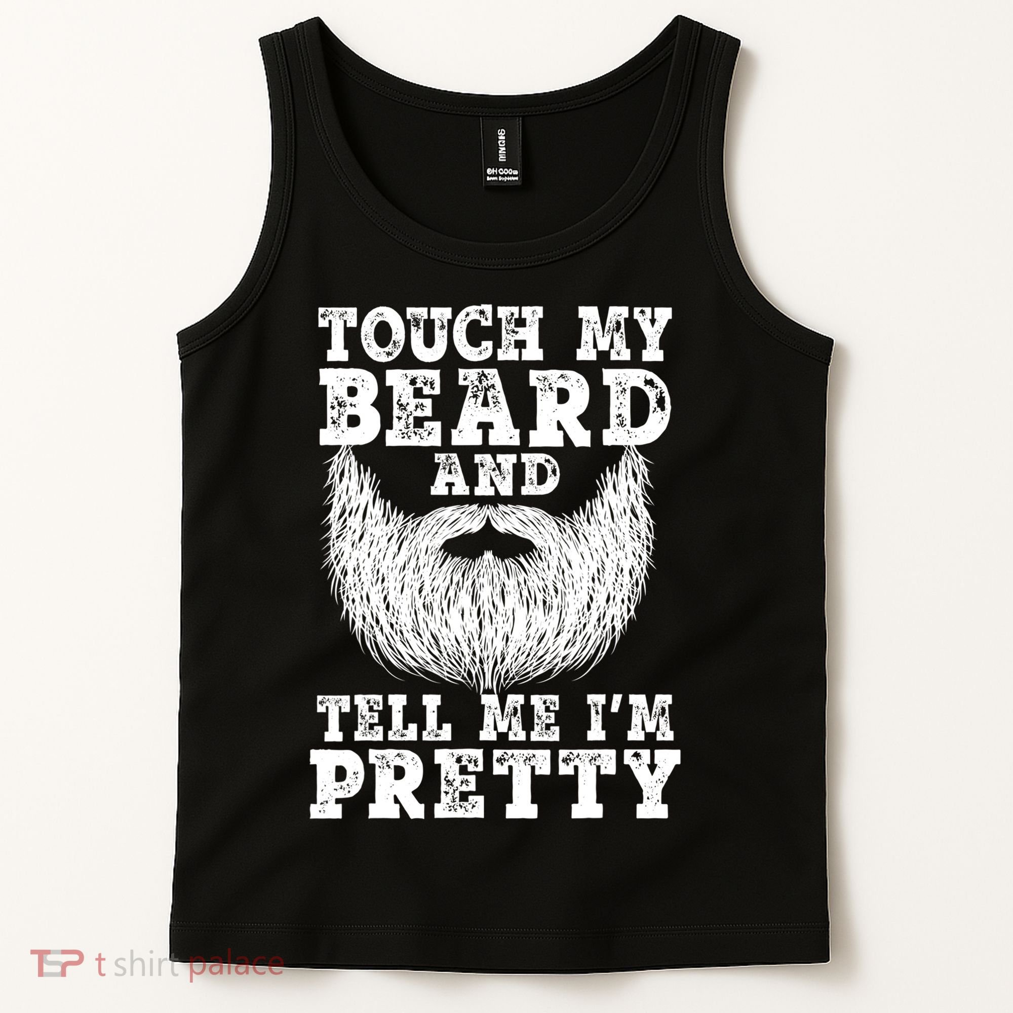 Funny Beard Gift For Men Touch My Beard And Tell Me I'm Pretty Gift Tank Top