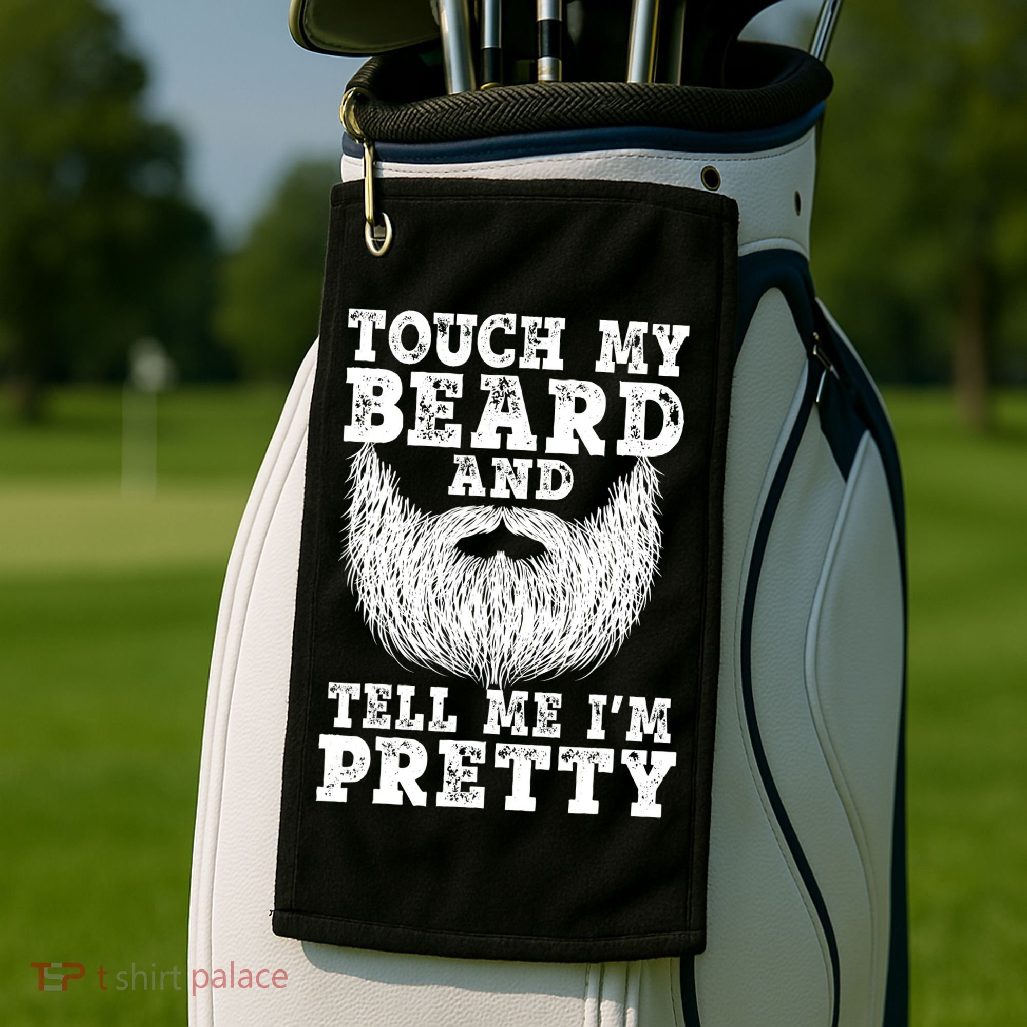 Funny Beard Gift For Men Touch My Beard And Tell Me I'm Pretty Gift Golf Towel
