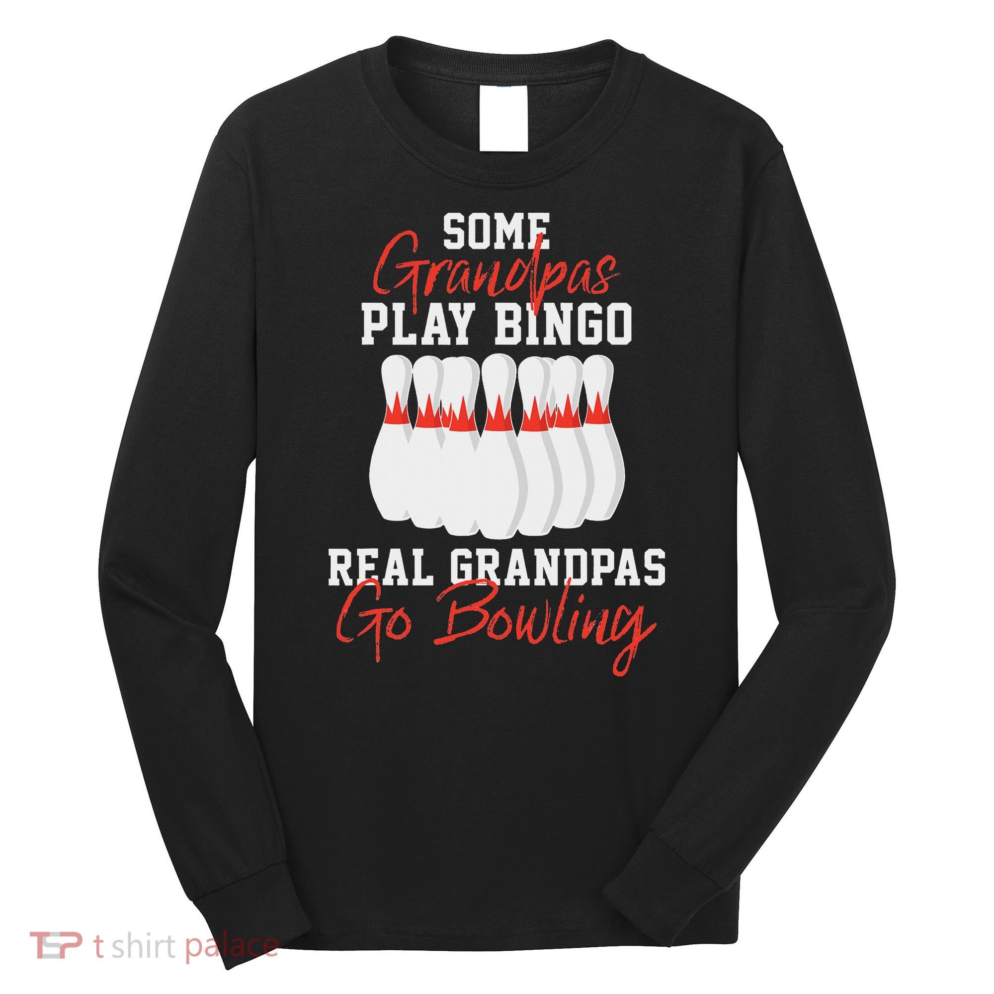 Funny Bowling Gift For Grandpa Or Dad Long Sleeve Shirt