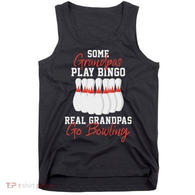 Funny Bowling Gift For Grandpa Or Dad Tank Top