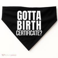 Funny Baseball Gotta Birth Certificate Travel Ball USA-Made Doggie Bandana thumb 0
