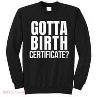 Funny Baseball Gotta Birth Certificate Travel Ball Sweatshirt thumb 0