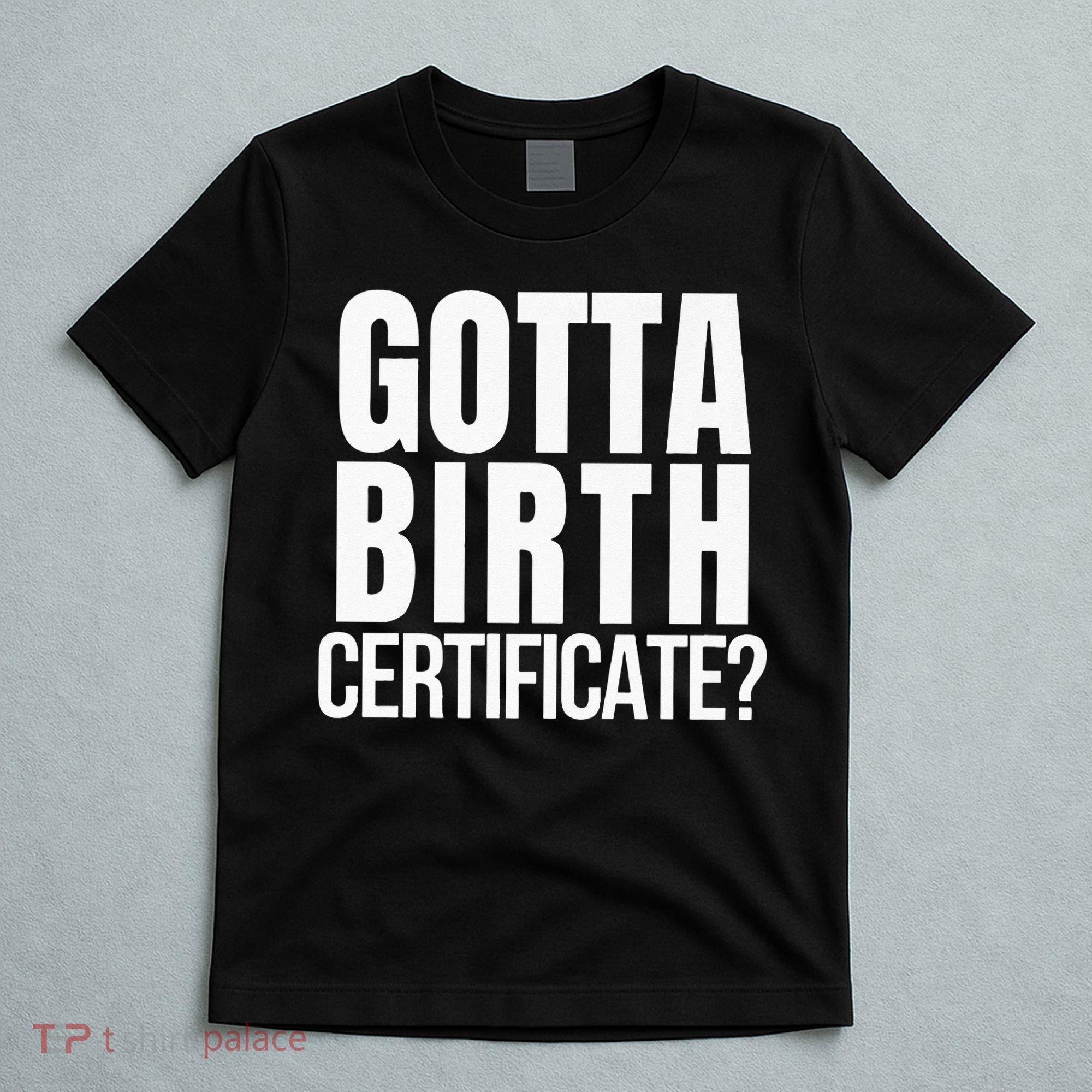 Funny Baseball Gotta Birth Certificate Travel Ball T-Shirt