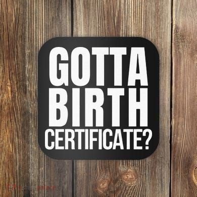 Funny Baseball Gotta Birth Certificate Travel Ball Coaster