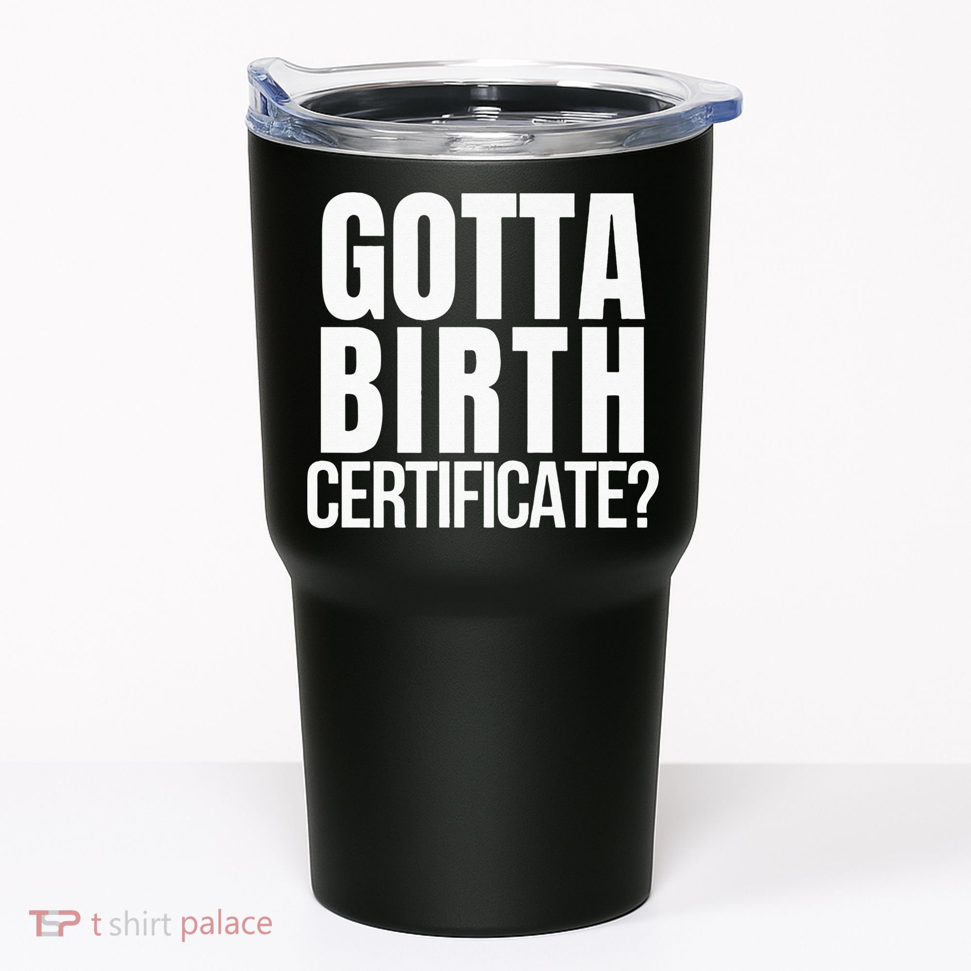 Funny Baseball Gotta Birth Certificate Travel Ball Tumbler