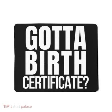 Funny Baseball Gotta Birth Certificate Travel Ball Mousepad