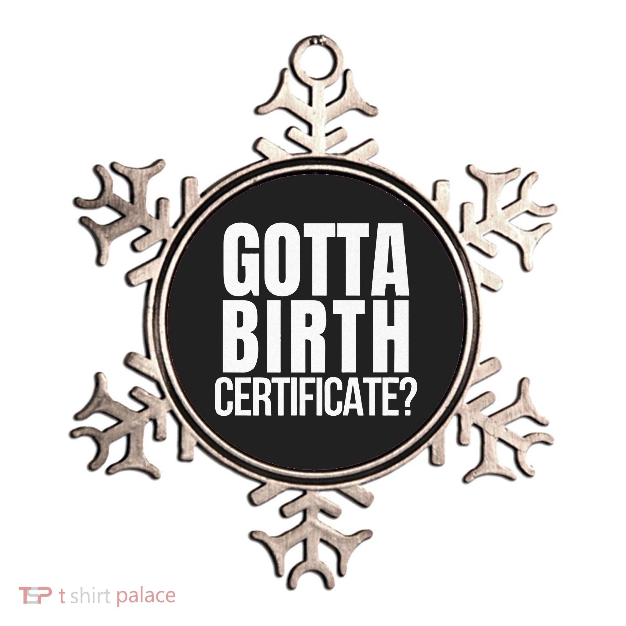 Funny Baseball Gotta Birth Certificate Travel Ball Ornament