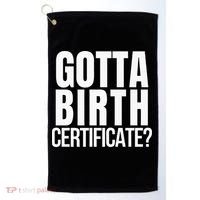Funny Baseball Gotta Birth Certificate Travel Ball Golf Towel thumb 0