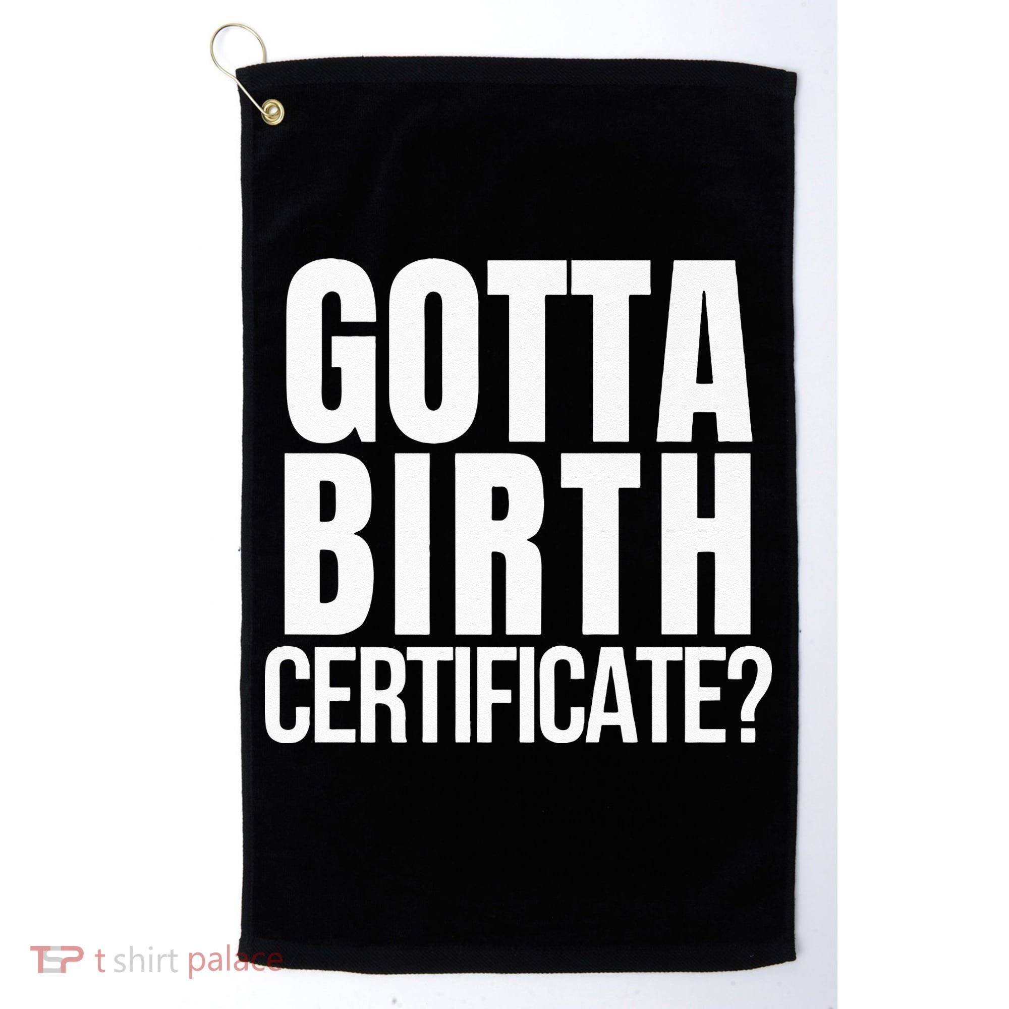 Funny Baseball Gotta Birth Certificate Travel Ball Golf Towel