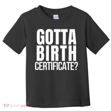 Funny Baseball Gotta Birth Certificate Travel Ball Toddler T-Shirt