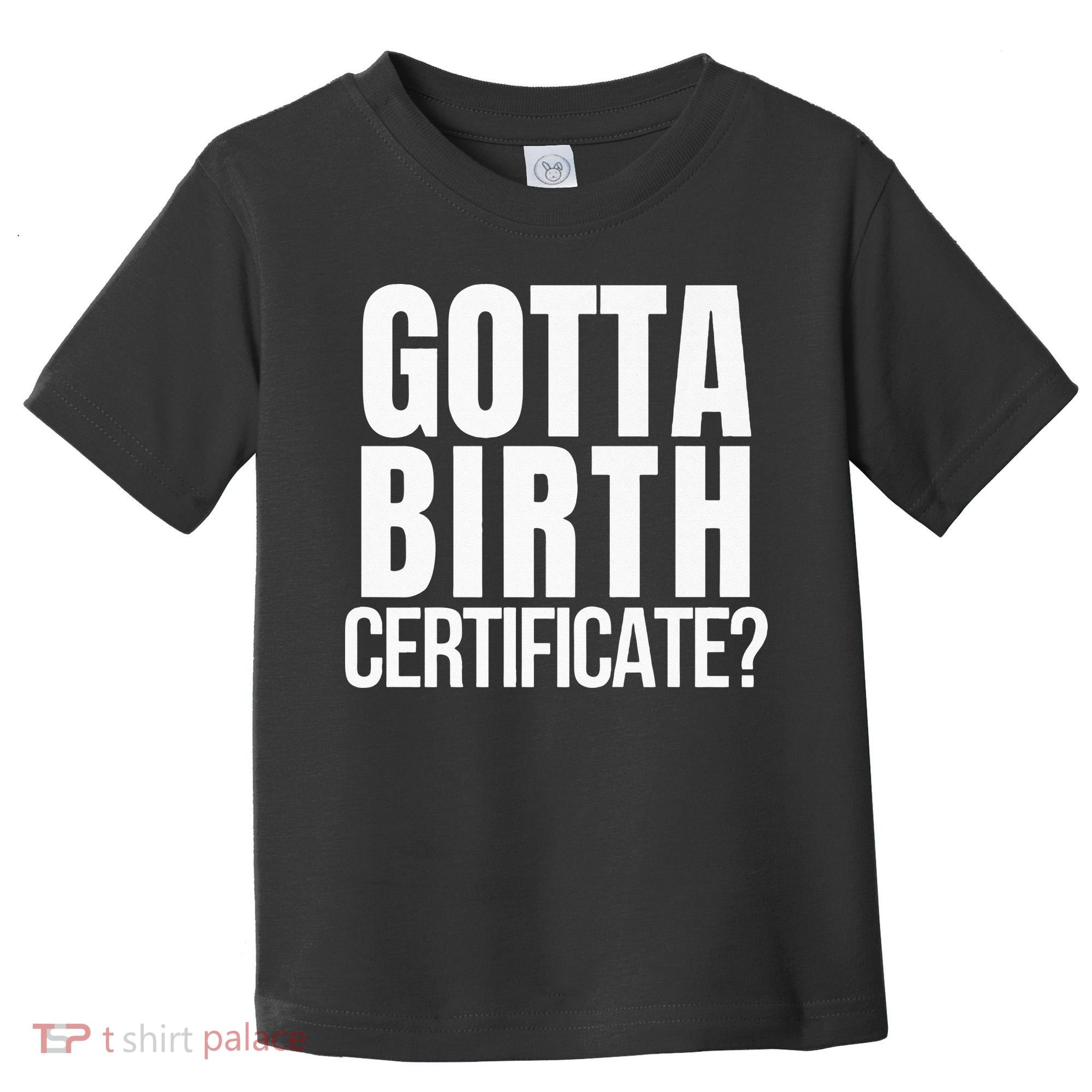 Funny Baseball Gotta Birth Certificate Travel Ball Toddler T-Shirt