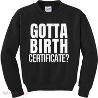 Funny Baseball Gotta Birth Certificate Travel Ball Kids Sweatshirt thumb 0