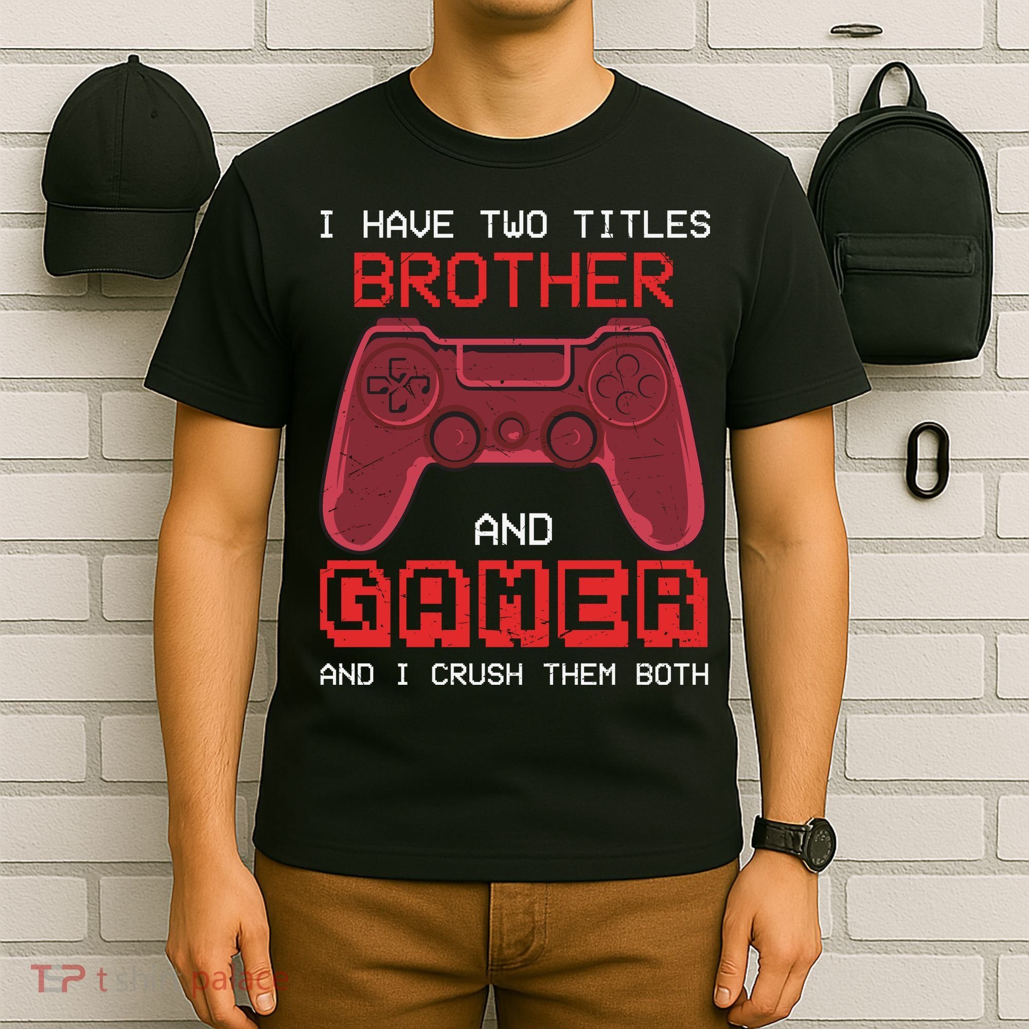 Funny Brother Gamer Quotes Funny Video Gamer T-Shirt