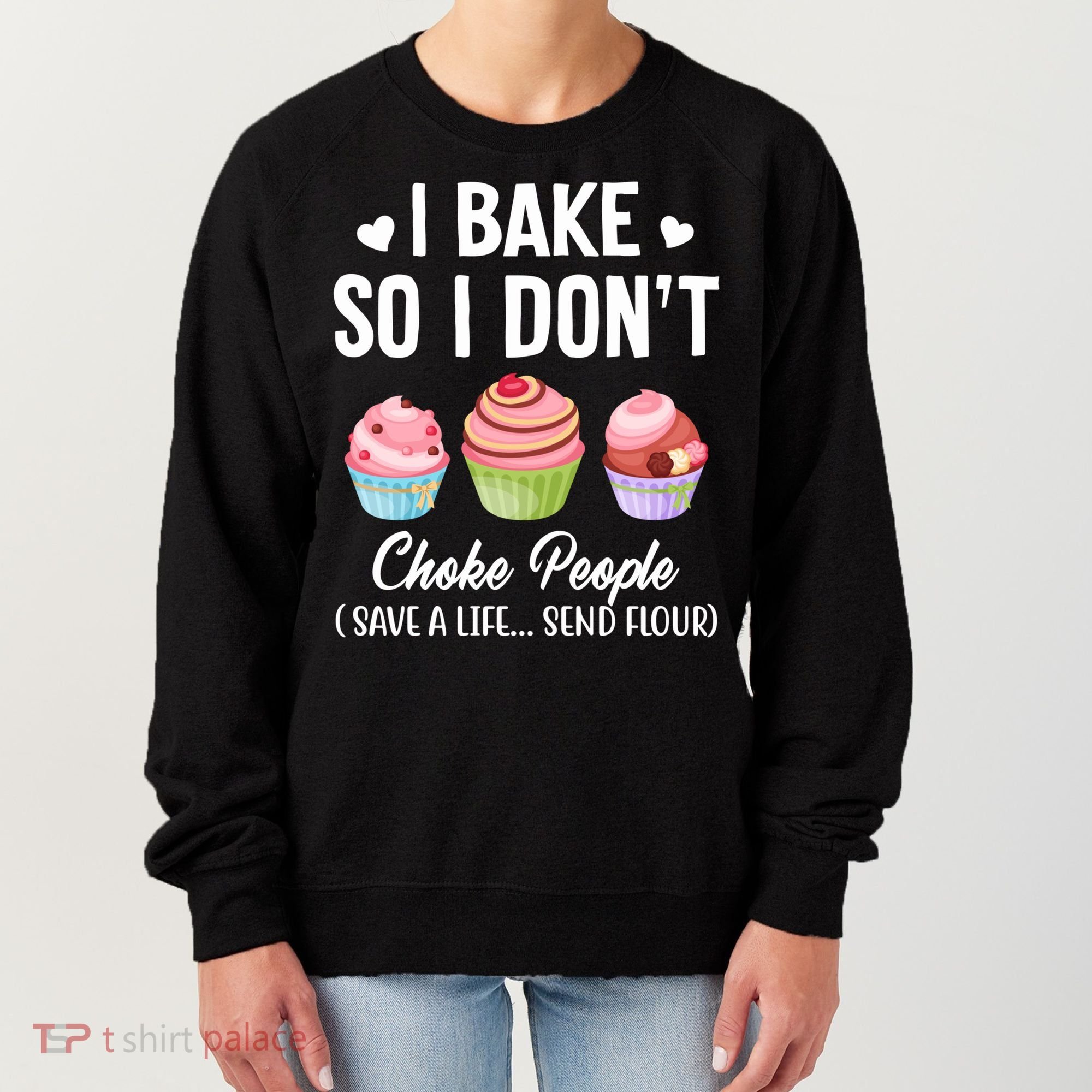 Funny Baking Gift I Bake So Funny I Don't Choke People Gift Women's Sweatshirt