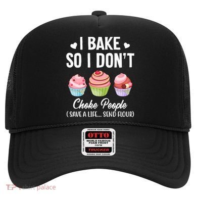 Funny Baking Gift I Bake So Funny I Don't Choke People Gift Hat