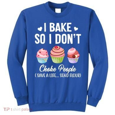Funny Baking Gift I Bake So Funny I Don't Choke People Gift Sweatshirt