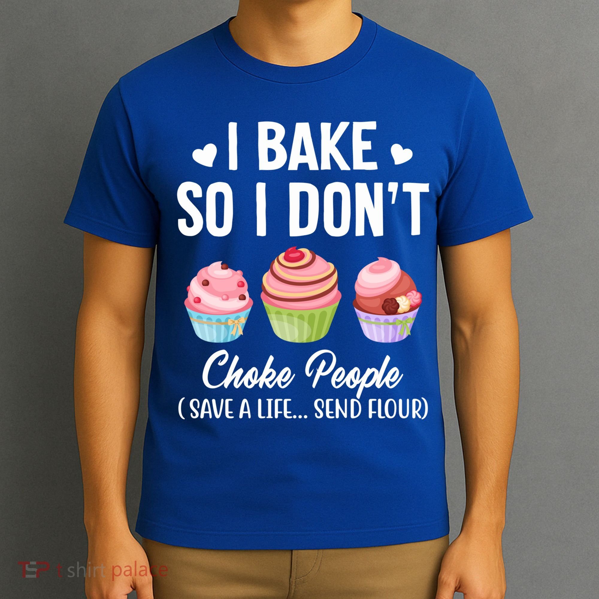 Funny Baking Gift I Bake So Funny I Don't Choke People Gift T-Shirt